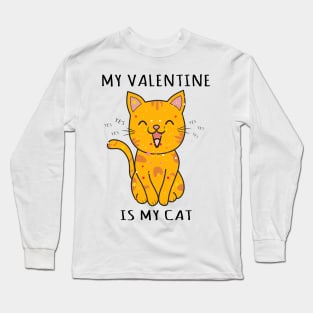 my valentine is my cat, funny cat Long Sleeve T-Shirt